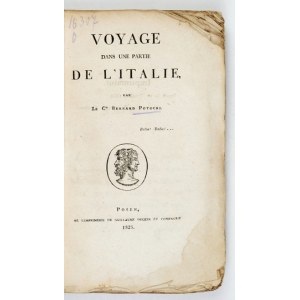 POTOCKI Bernard - Voyage dans une partie de l&#39;Italie par ... Posen 1825. G. Decker et Comp. 8, s. [8], 314....