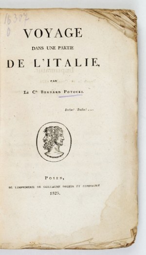 POTOCKI Bernard - Voyage dans une partie de l'Italie par ... Posen 1825. g. Decker et Comp. 8, s. [8], 314....