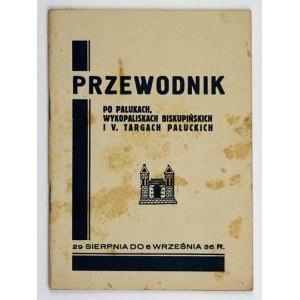 PRZEWODNIK po Pałukach, wykopaliskach biskupińskich i V. Targach Pałuckich. Jednodniowa wycieczka na Pałuki (...
