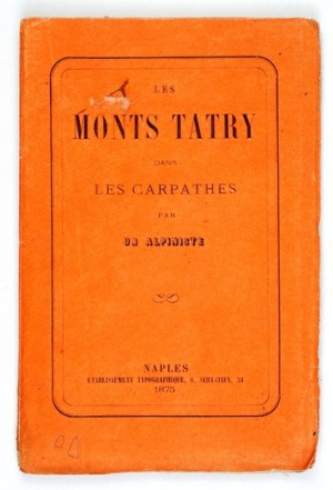 ARNESE V. - Les monts Tatry dans les Carpathes. 1875; Dedication by the author.