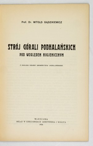 GĄDZIKIEWICZ Witold - Strój górali podhalańskich pod względem higjenicznym [...]. Warsaw 1926; druk. Wzorowa. 8,...