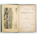 HAUSER Leopold - Monografia miasta Przemyśla. Z widokami i starożytnym planem miasta. Przemyśl 1883....