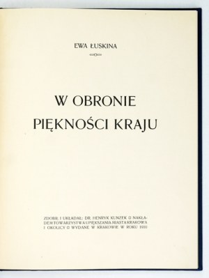 LUSKINA Ewa - In defense of the beauty of the country. Decorated and arranged by Henryk Kunzek. Cracow 1910....