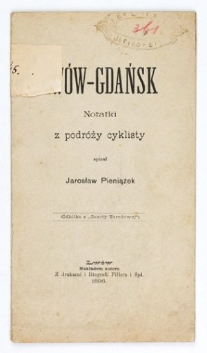 PIENIĄŻEK J. - Lviv-Gdańsk. Notes from the travels of a cyclist. 1896. dedication by the author.