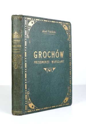 POLINSKI Józef - Grochów, the bulwark of Warsaw in the past and recent past....