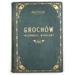 POLIŃSKI Józef - Grochów, przedmurze Warszawy w dawniejszej i niedawnej przeszłości....