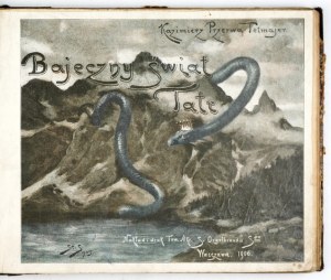 PRZERWA-TETMAJER K. - The fabulous world of the Tatra Mountains. 1906.