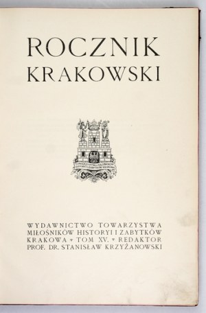 Kraków ANNUAL. Published by the Society of Lovers of the History and Monuments of Cracow. Editor. Stanislaw Krzyzanowski. T. 15....
