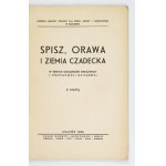SPISZ, Orawa i Ziemia Czadecka w świetle stosunków etnicznych i przeszłości dziejowej. Z mapą....