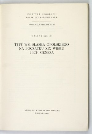 SZULC Halina - Types of villages of Opole Silesia at the beginning of the XIX century and their genesis. Warsaw 1968; PWN. 8, s. 105, [6],...