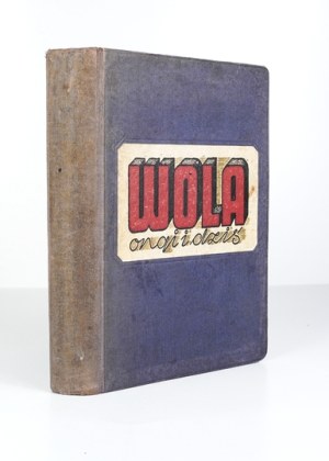 WOLA ongi i dziś. Collective work published on the occasion of the 20th anniversary of the Society of Friends of Wola in Warsaw. Warsaw ...