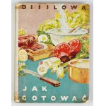 DISSLOWA M. – Jak gotować. Praktyczny podręcznik kucharstwa. 1949.