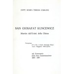 CARLONI Maria Teresa - S. Giosafat Kuncewicz. Martire dell’unità della Chiesa. Nel centenario della sua canonizzazione 1...