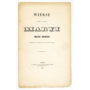 [JEDLIŃSKI Juliusz] - Wiersz na cześć i na chwałę Maryi Matki Boskiej w święto Jej narodzenia dnia 8 września 1847 r. Pa...
