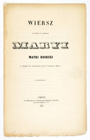 [JEDLIŃSKI Juliusz] - A poem in honor and praise of Mary the Mother of God on the feast of her birth on September 8, 1847 Pa...