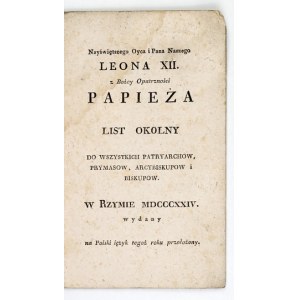 Leona XII. z Bożey Opatrzności papieża List Okolny do wszystkich patryarchow. Rzym 1824.