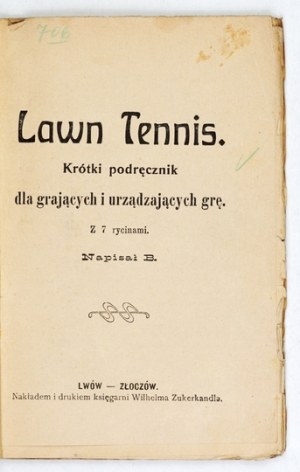 LAWN Tennis. A short handbook for those who play and arrange the game. 1908.