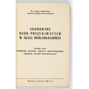 SKOROWIDZ osób poszukiwanych w skali ogólnokrajowej. Warszawa, VI 1963. Komenda Główna Milicji Obywatelskiej, Oddział Sł...