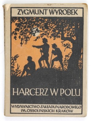 WYROBEK Zygmunt - Scout in the field. Games and field games. 5th ed. [owner VI]. Cracow 1946. ossolineum. 16d, s....