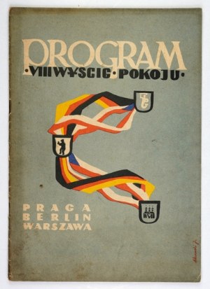 [peace race]. Program of the VIII International Peace Race Prague-Berlin-Warsaw, May 2-17, 1955.Łódź 1955....