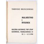 Tadeusz Brzozowski. Malarstwo i rysunek, Katowice, 1970