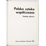 Polish Contemporary Art. Catalog of the collection of the National Museum in Wroclaw, 1983.