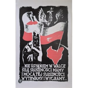 Nie ustaniem w walce... / Plakat patriotyczny