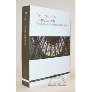 DUBY Georges, The Times of the Cathedrals. Art and society 980 - 1420.