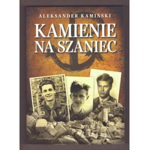 GÓRECKI Juliusz (Kamiński Aleksander), Kamienie na szaniec.