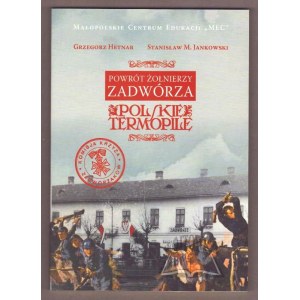 HETNAR Grzegorz, Jankowski Stanisław M., Return of the soldiers of Zadwórz. Polish Thermopylae.