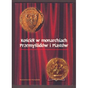 KOŚCIÓŁ w monarchiach Przemyślidów i Piastów.