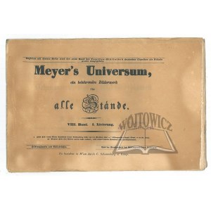 MEYER Herrmann J., Meyer's Universum oder Abbildung und Beschreibung des Sehenswerthesten und Merkwürdigsten der Natur und Kunst auf der ganzen Erde.