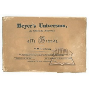 MEYER Herrmann J., Meyer's Universum oder Abbildung und Beschreibung des Sehenswerthesten und Merkwürdigsten der Natur und Kunst auf der ganzen Erde.