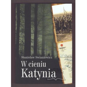 SWIANIEWICZ Stanisław, W cieniu Katynia.