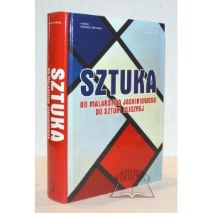 SZTUKA od malarstwa jakiniowego do sztuki ulicznej.