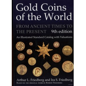 Friedberg Arthur L., Friedberg Ira S. - Gold Coins of the World from Ancient Times to the Present, 2017, 9. edycja, ISBN...