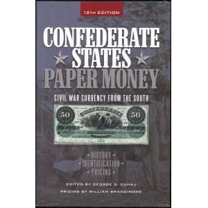 Slabaugh Arlie R. - Confederate States Paper Money, Includes currency issued by the Southern States, 12th Edition, Iola ...