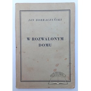 DOBRACZYŃSKI Jan, Dans une maison délabrée.