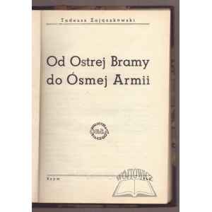 ZAJĄCZKOWSKI Tadeusz, Od Ostrej Bramy do Ósmej Armii.
