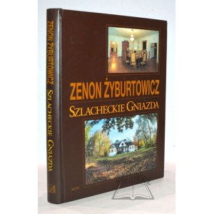 (Mansions, Palaces, Monuments). ŻYBURTOWICZ Zenon, Siemiatycka Krystyna, Szlacheckie gniazda.