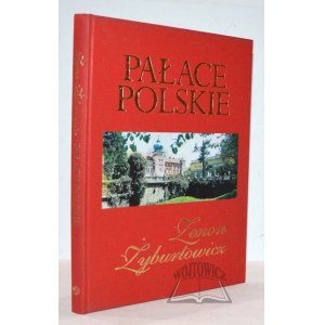 (Dwory, Pałace, Zabytki). ŻYBURTOWICZ Zenon, Pałace polskie.