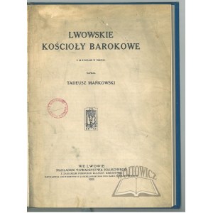 MAŃKOWSKI Tadeusz, Lwowskie kościoły barokowe.