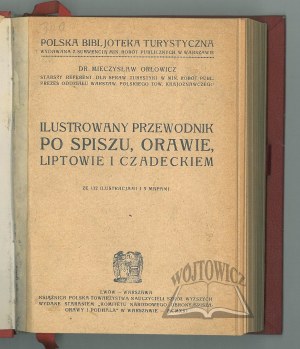 ORŁOWICZ Mieczysław, Illustrated guide to Spisz, Orava, Liptov and Čadecko.