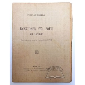 RACHWAŁ Stanisław, Kościółek św. Zofii we Lwowie.