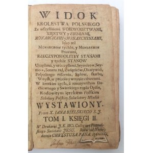 BIELSKI Jan, Widok Krolestwa Polskiego Ze wszystkiemi woiewodztwami, xięstwy y ziemiami, monarchami y monarchiniami,