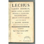 SKORSKI Jan, Lechus Carmen Heroicum, Regni Aurei & Liberi Primordia & Vetustatem Fortunamq&#769;&#7500; Variam Decantans