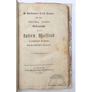 DAUTER Nathanael Ernst, Von dem äußerlichen, örtlichen Gebrauche des kalten Wassers in verschiedenen Krankheiten des menschlichen Körpers.