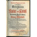 KUNDMANN Johann Christian, Rariora Naturae & Artis, item in Re Medica oder Seltenheiten der Natur und Kunst des Kundmannischen Naturalien-Cabinets, wie auch in der Artzeney-Wissenschafft.