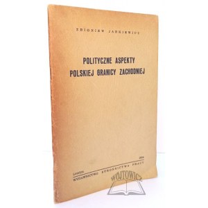 JARKIEWICZ Zbigniew, Polityczne aspekty polskiej granicy zachodniej.