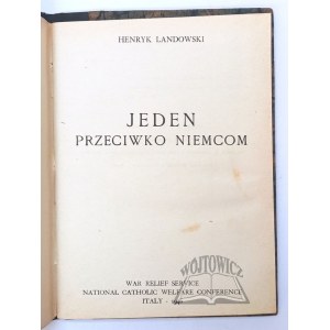 LANDOWSKI Henryk, Jeden przeciwko Niemcom.